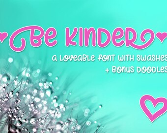 Be Kinder, font with swashes, fun font, vector ornaments, hearts, flowers, stars, relaxed font, sans-serif font, kids font, childrens font