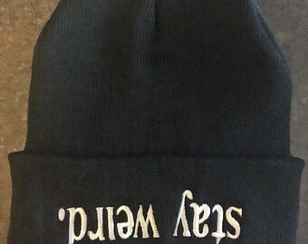 stay weird Beanie,stay weird hat