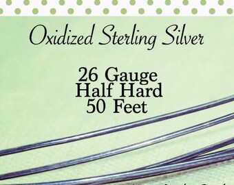 10% OFF! Oxidized Sterling Silver 26 Gauge ga g 50 FEET Half Hard ROUND Recycled Silver