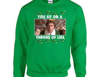 Tacky Christmas Sweatshirt You Sit on a Throne of Lies Christmas Shirt Holiday Christmas Tacky Shirt