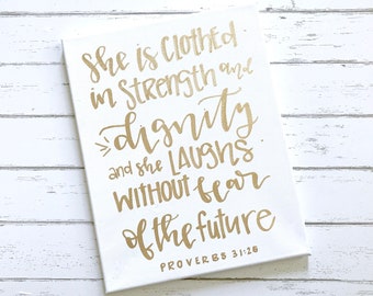 She is clothed in strength and dignity- 11x14 canvas, Proverbs 31 canvas, canvas sign, scripture canvas, Bible verse canvas, gifts for her