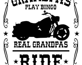 Some Grandpas (Grandmas/Papas/Nanas) Play Bingo, Real Grandpas (Grandmas/Papas/Nanas) Ride Motorcycles - svg, pdf, png, dxf file