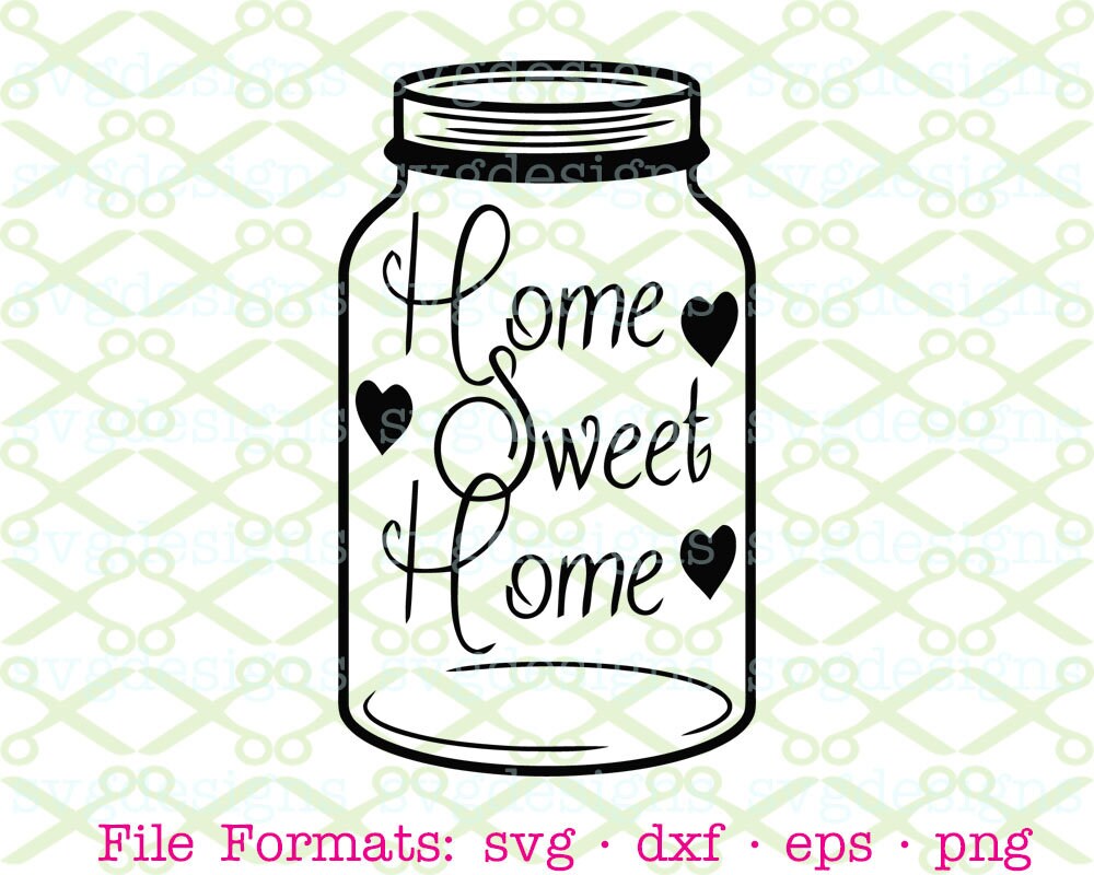 Download Home Sweet Home Svg, Dxf, Eps, Png; Mason Jar Svg, Word Art Svg Files, Country Svg, Digital ...