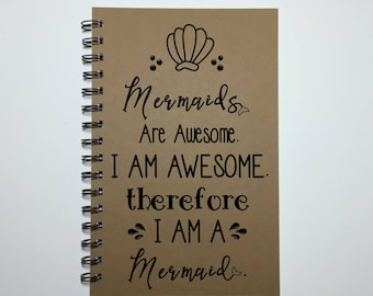 Mermaid, Journal, Writing Journal, Bullet Journal, Notebook, Sketchbook, I am a Mermaid, Cute Journal, Personalized, Mermaids Are Awesome