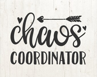 Chaos Coordinator SVG, Mom Life Svg, Funny Mom svg, Teacher svg, Mom gift, Mom Svg, files for Cricut Silhouette Dxf Eps Png Jpg