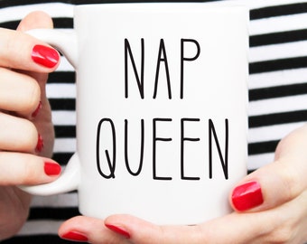 nap queen mug, nap queen cup, girlfriend gift, girlfriend present, ceramic cup, funny gf gift