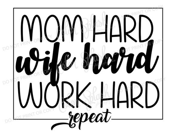 Download mom hard wife hard work hard repeat svg png dxf eps mom