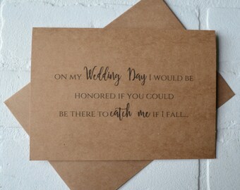 HONORED if you would be THERE to catch me if I fall will you WALK me down the aisle kraft father card best friend card give me away cards