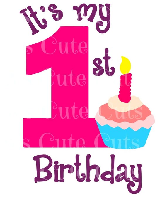 Download It's My first Birthday Cupcake 1st 1 one Girl Cuttable