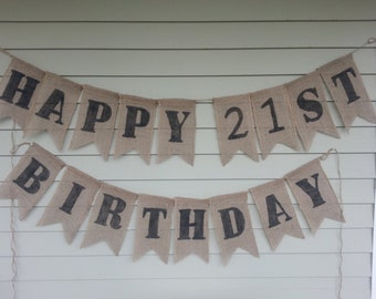 Happy 21st birthday banner. Made by a stay at home veteran.