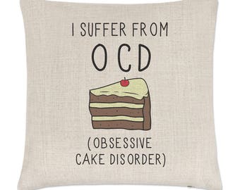 I Suffer From Obsessive Cake Disorder OCD Linen Cushion Cover