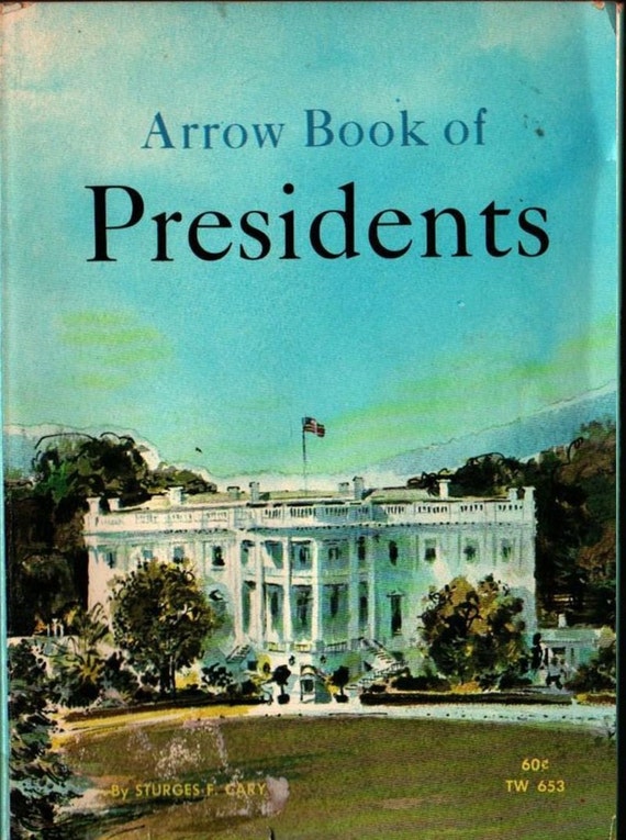 Arrow Book of Presidents + Sturges F. Cary + Leo Summers + 1968 + Vintage Kids Book