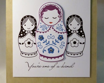 You're one of a kind babushka doll card