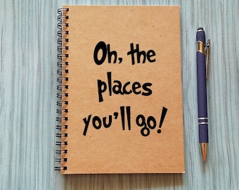 Notebook - Oh the places you'll go! - 5 x 7 Journal, Writing journal, diary, travel journal, Inspiration Journal, Dr. Seuss, Graduation gift