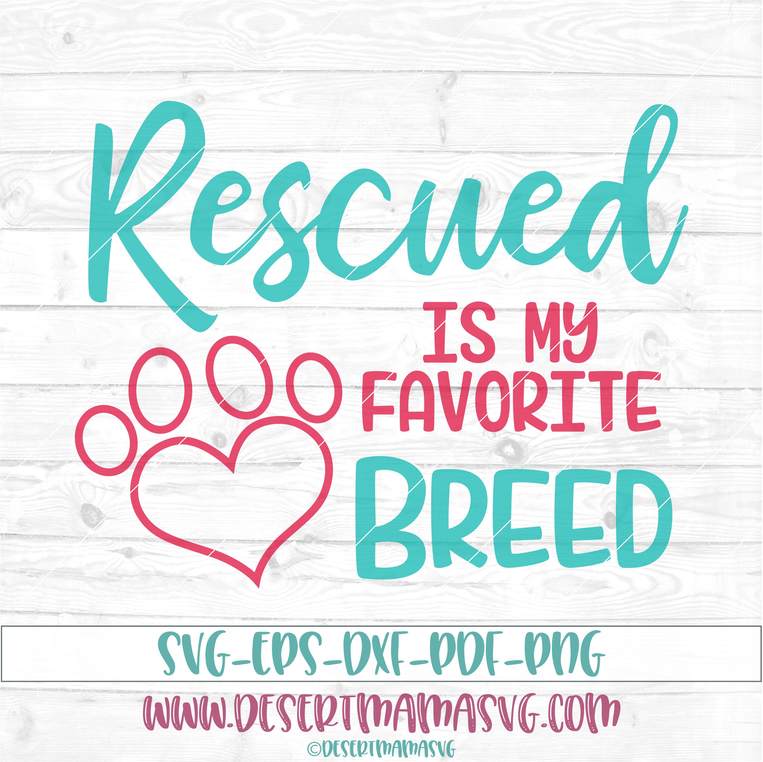 Rescued is my favorite breed svg dxf cricut cameo cut