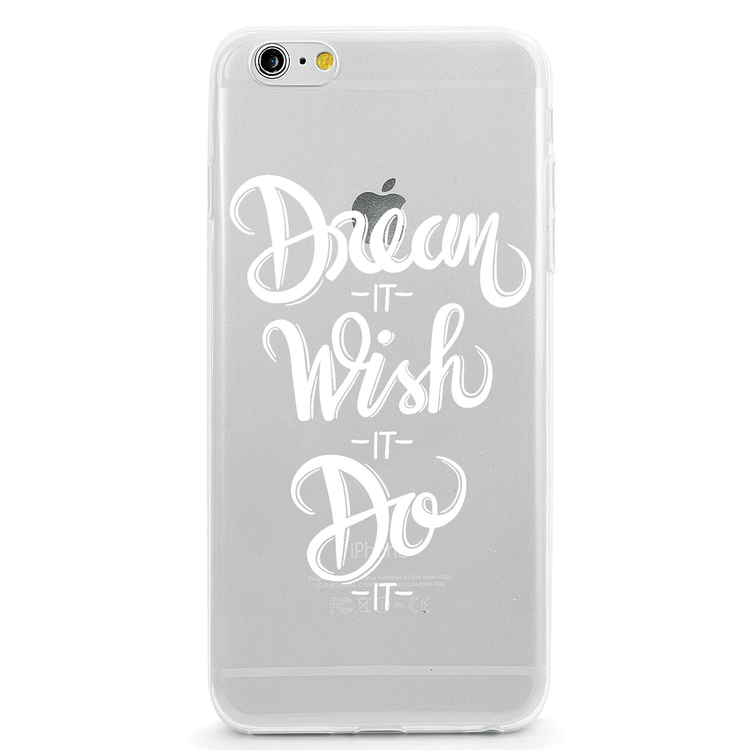 Dream it Wish it Do it iPhone 6 Case Motivational Quote Case