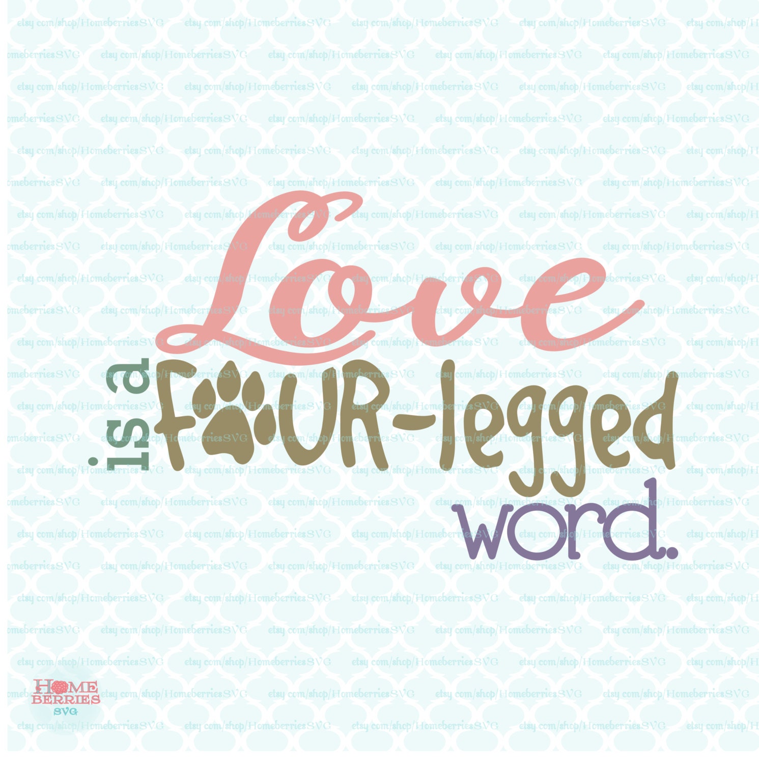 Dog SVG Pet Svg Pet Quote svg Dog Quote svg Love is a