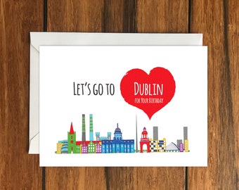 Let's Go To Dublin for your Birthday Blank greeting card, Holiday Card, Gift Idea A6