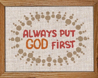 Get 30% off when you buy 2 or more / Modern Cross Stitch Pattern / PDF Chart Instant Download / Always Put GOD First / Inspirational Quotes