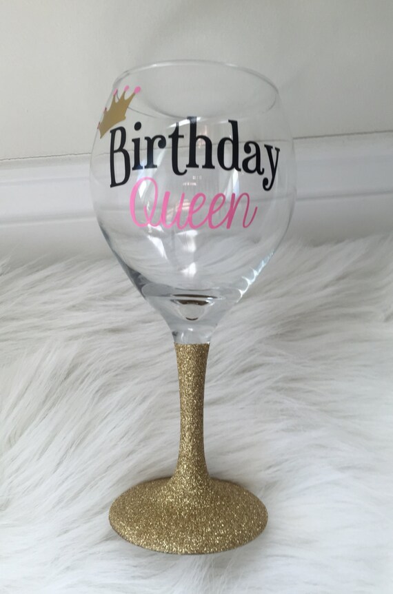 Birthday Queen Wine Glass/ Birthday Wine Glass/ Birthday Glass