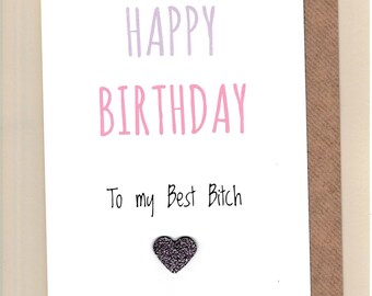 Funny BEST FRIEND Birthday Card/ Bestie / Love / Friends /Humour / Banter / Sweary / Greetingcards - Best B