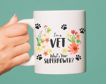 Cute "I'm a Vet. What's Your Superpower?" Coffee Mug | Great Gift For a Vet | Even Greater Gift For a Coffee Loving Vet |