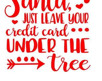 Dear Santa Credit Card SVG File, Quote Cut File, Silhouette File, Cricut File, Vinyl Cut File, Stencil