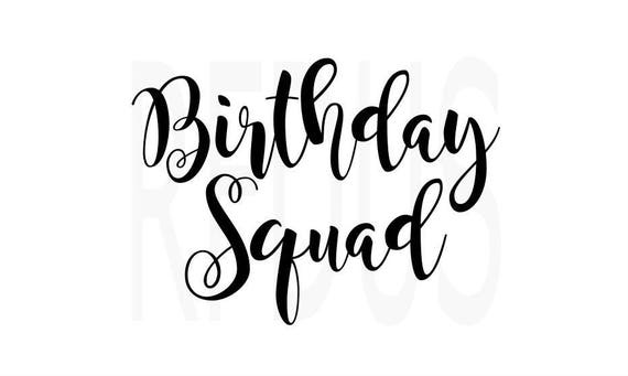 Free Free Birthday Squad Svg 315 SVG PNG EPS DXF File