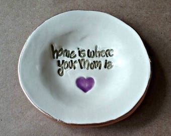 Ceramic Trinket Ring Bowl Home is where your mom is edged in gold