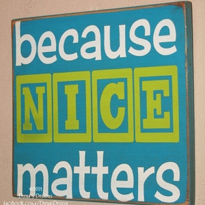 Manners Reminder Sign, Classroom Decor, Classroom Wall Hanging, Distressed Classroom Wall Decor, Custom Wood Sign - Because Nice Matters