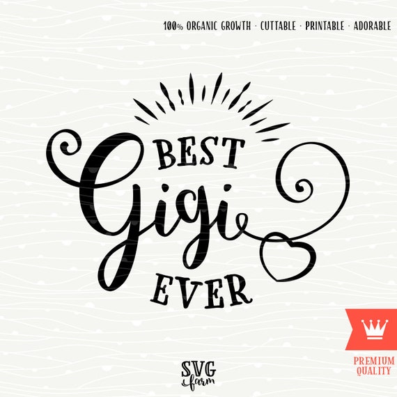 Download Best Gigi Ever SVG Decal Cutting File Grandma Grand Mom Nana