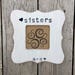 Sisters picture frame, siblings picture frame, sisters picture frame, new sister gift, sisters birthday, baby girl gift, baby shower gift
