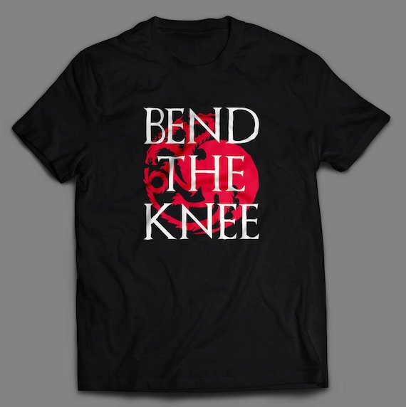 Game of Thrones Bend The Knee T-Shirt S-4XL and Long Sleeve Available Khaleesi House Targaryen