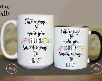 Cute Enough To Make You Stutter Mug, Graduation Gift for Speech Therapist, Speech Pathologist Gift, Speech Therapy Gift, ESOL Gift, SLP Mug