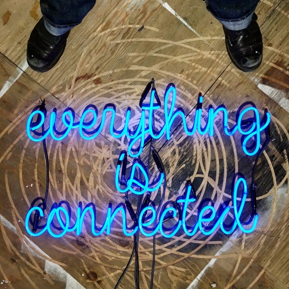 Everything Is Connected Neon Sign, Ready-Made