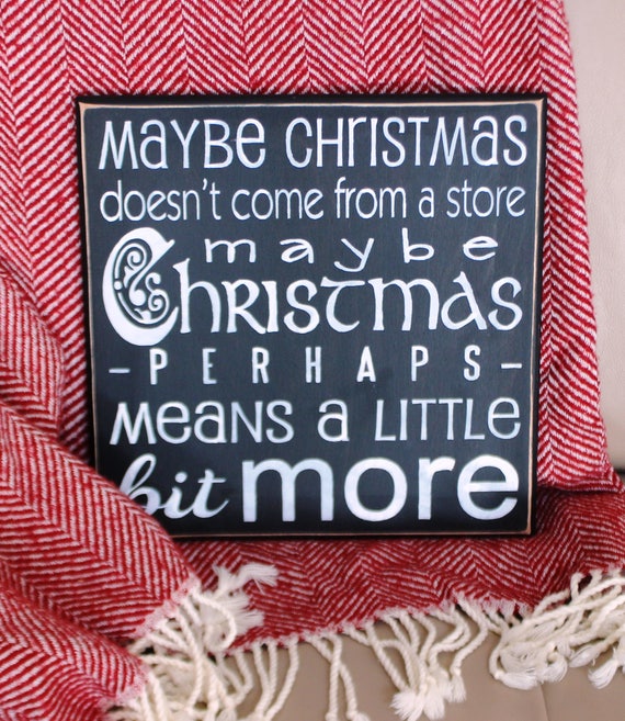 Mr. GRINCH / Maybe Christmas Doesn't come from a Store - 12 x 12 - Wooden Christmas sign - Black and White - Black Chalk Paint - Dr. Seuss