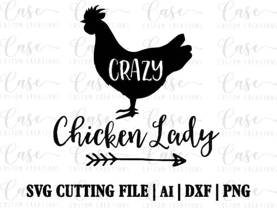 Download Crazy Chicken Lady SVG Cutting File Ai Png and Dxf Instant