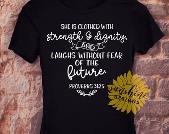 She is Clothed With Strength & Dignity and Laughs Without Fear of the Future Proverbs 31:25 SVG, Scripture svg, Bible Verse svg, Faith svg