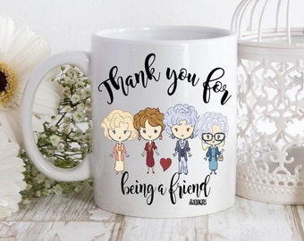 Golden Girls Coffee Mug ,golden girls,golden girls gift,golden girls mug,Blanche Sophia Rose Dorothy.Thank you for being a friend,80s tv mug