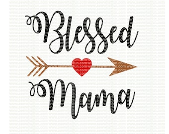 Blessed Mama SVG, cutting file, vinyl file, svg, svg file, cameo file, cricut, mama, blessed mama, tribe, mom, blessed svg file, cameo, mom
