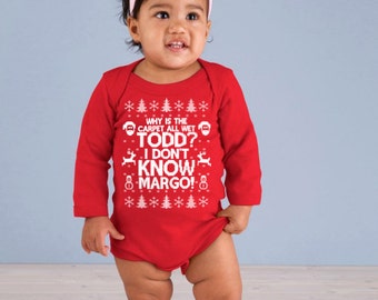 Todd Margo Baby Onesie, I Don't Know Margo, Why is the Carpet All Wet Todd Shirt, Baby Christmas, Infant Bodysuit Shirt - Item 2697