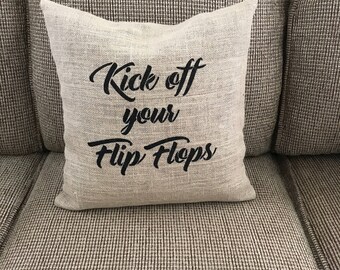 Burlap Pillow Cover, Kick Off Your Flip Flop Pillow Cover, Burlap Outdoor Pillow Cover