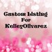 Custom listing for KelleyOlivarez