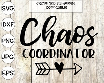 teacher svg, chaos coordinator svg, mom svg, printable, arrow svg, mom shirt, teacher shirt, svg for cricut design space, silhouette