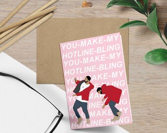Drake, Hotline Bling Valentines Day Card (Anniversary Card, Love. Celebrity Pop Culture Hip Hop Card. Funny Birthday Card. Funny Card)