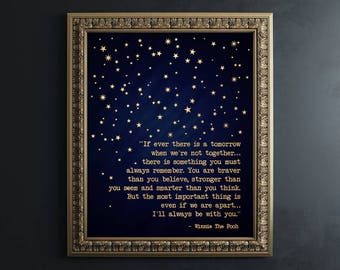 Winnie the Pooh Quote If ever there is tomorrow - Always Remember You Are Braver Than You Believe - Inspirational Quote Sign - Foil Print