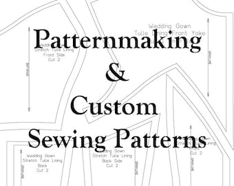 Custom Pattern Making for gowns, dresses, tops, bottoms, jackets, and more