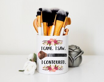 Makeup Brush Holder I Came. I Saw. I Contoured. | Beauty Guru, Makeup Artist, MUA Artist, Makeup, Makeup Brushes, Makeup Organizer, Makeup