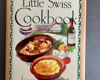 Vintage Cookbook: A Little Swiss Cookbook/ 1990 Chronicle Books/ Jacqueline Martinet/ Swiss Cooking