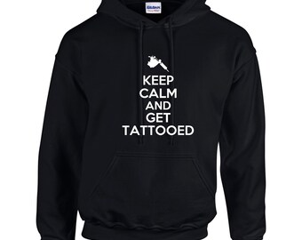 Keep Calm And Get Tattooed Mens Hoodie Funny